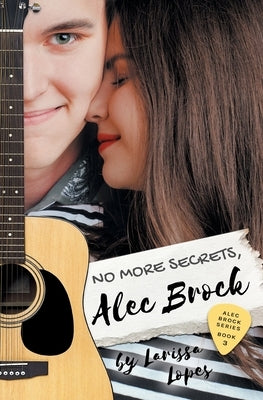 No More Secrets, Alec Brock by Lopes, Larissa