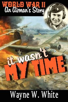 It Wasn't My Time by White, Wayne