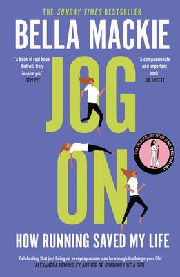 Jog on: How Running Saved My Life by MacKie, Bella
