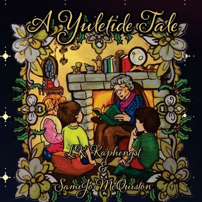 A Yuletide Tale by Kaphengst, L. K.