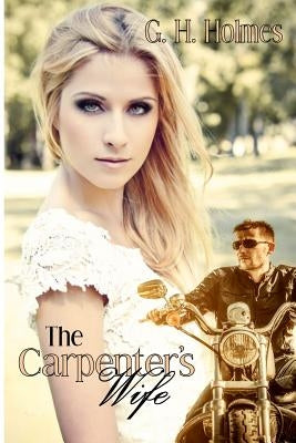 The Carpenter's Wife by Holmes, G. H.