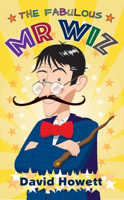 The Fabulous MR Wiz by Howett, David
