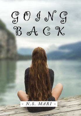 Going Back by Mari, N. S.