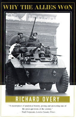 Why the Allies Won by Overy, Richard