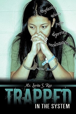 Trapped in the System by Rice, Larita S.