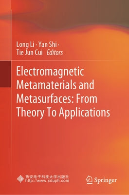 Electromagnetic Metamaterials and Metasurfaces: From Theory to Applications by Li, Long