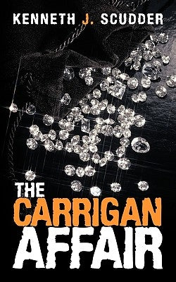 The Carrigan Affair by Scudder, Kenneth J.