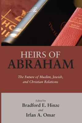 Heirs of Abraham by Hinze, Bradford E.