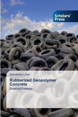 Rubberized Geopolymer Concrete by Luhar, Salmabanu