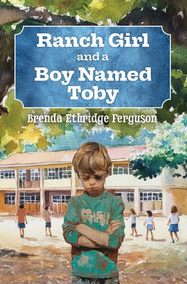 Ranch Girl and a Boy Named Toby by Ferguson, Brenda Ethridge Ethridge