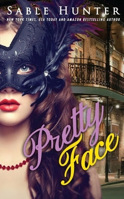 Pretty Face: A Red Hot Cajun Nights Story by Hunter, Sable
