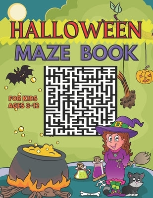 Halloween Maze Book for Kids Ages 8-12: Smart Gift for Boys and Girls, Scary Puzzle Book for Kid by Witch Publishing, Halloween