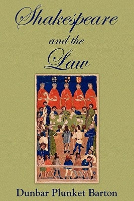 Shakespeare and the Law by Barton, Dunbar Plunket