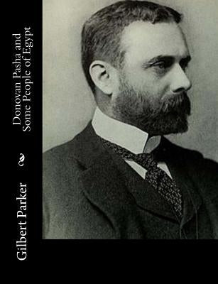 Donovan Pasha and Some People of Egypt by Parker, Gilbert