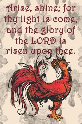 Arise, shine; for thy light is come, and the glory of the LORD is risen upon thee.: Dot Grid Paper by Cullen, Sarah