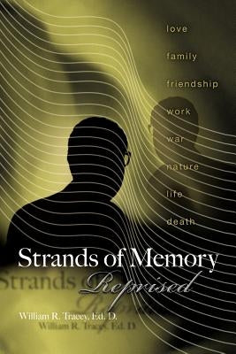 Strands of Memory: Reprised by Tracey Ed D., William R.