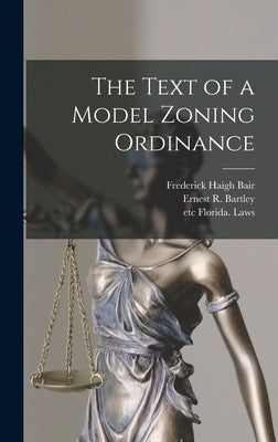 The Text of a Model Zoning Ordinance by Bair, Frederick Haigh 1915-