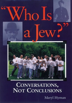 Who Is a Jew?: Conversations, Not Conclusions by Hyman, Meryl