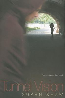 Tunnel Vision by Shaw, Susan