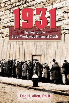 1931: The Year of the Great Worldwide Financial Crash by Emerson, Robert E.