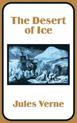 The Desert of Ice by Verne, Jules