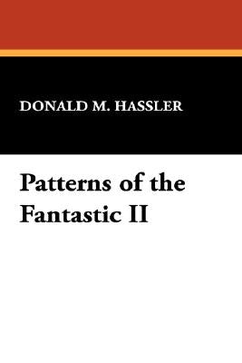 Patterns of the Fantastic II by Hassler, Donald M.
