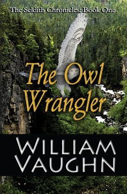 The Owl Wrangler by Vaughn, William R.