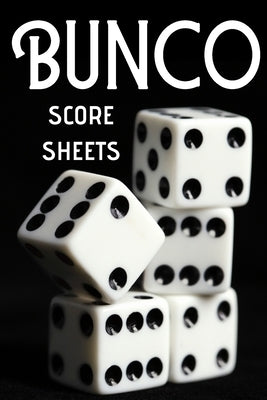 Bunco Score Sheets: Bunco Score Cards, Bunco Party Supplies, 100 Score Keeping Pages For Bunco Lovers by Publish, Keep Score