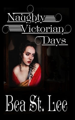 Naughty Victorian Days by Stlee, Bea