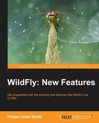 Wildfly: New Features by Costa Spolti, Filipe