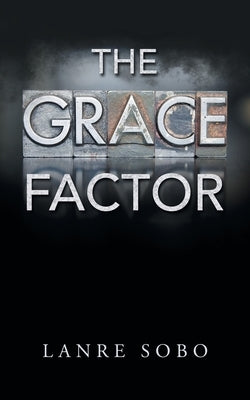 The Grace Factor by Sobo, Lanre