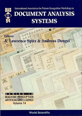 Document Analysis Systems - Proceedings of the International Association for Pattern Recognition Workshop by Dengel, Andreas