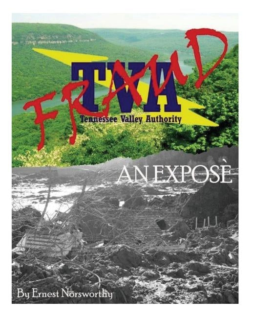 TVA Fraud! by Norsworthy, Ernest