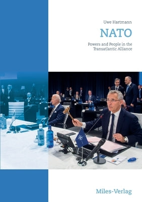 NATO: Powers and People in the Transatlantic Alliance by Hartmann, Uwe