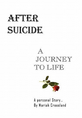 After Suicide - A Journey to Life by Crossland, Mariah