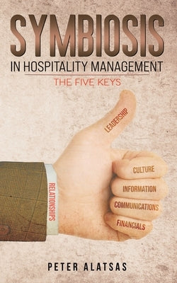 Symbiosis in Hospitality Management by Alatsas, Peter