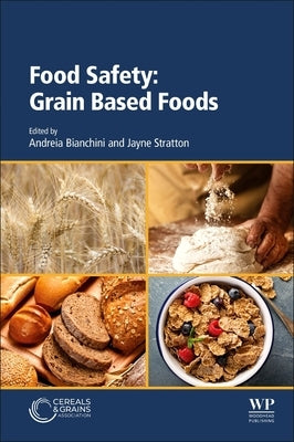 Food Safety: Grain Based Foods by Bianchini, Andreia