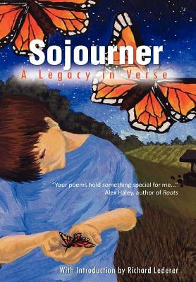 Sojourner: A Legacy in Verse by Pierce, Benjamin Franklin