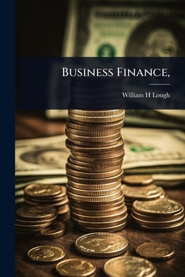 Business Finance, by Lough, William H.