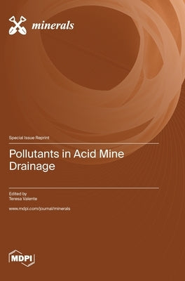 Pollutants in Acid Mine Drainage by Valente, Teresa