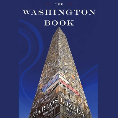 The Washington Book: How to Read Politics and Politicians by Lozada, Carlos