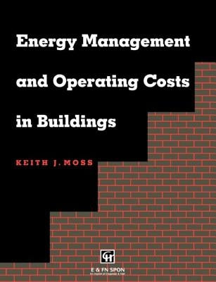 Energy Management and Operating Costs in Buildings by Moss, Keith