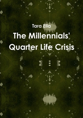 The Millennials' Quarter Life Crisis by Ella, Tara