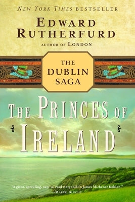 The Princes of Ireland: The Dublin Saga by Rutherfurd, Edward
