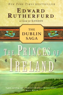 The Princes of Ireland: The Dublin Saga by Rutherfurd, Edward