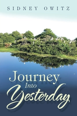 Journey into Yesterday by Owitz, Sidney