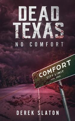 Dead Texas: No Comfort by Slaton, Derek