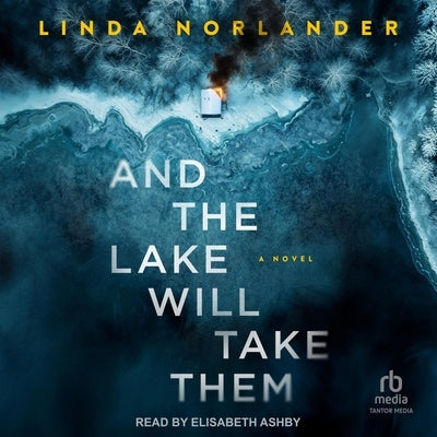 And the Lake Will Take Them by Norlander, Linda