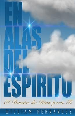 En Alas del Espiritu by Hernandez, William