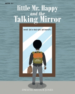 little Mr. Happy and the Talking Mirror: A Parental Self-Help Guide to Self-Esteem by Jones, Dwayne Arthur